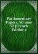 Parliamentary Papers, Volume 52 (French Edition), 