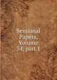 Sessional Papers, Volume 34, part 1, 