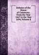 Debates of the House of Commons: From the Year 1667 to the Year 1694, Volume 8, 