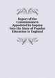 Report of the Commissioners Appointed to Inquire Into the State of Popular Education in England, 