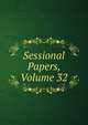 Sessional Papers, Volume 32, 