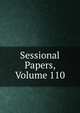 Sessional Papers, Volume 110, 