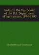 Index to the Yearbooks of the U.S. Department of Agriculture, 1894-1900, Charles Howard Greathouse 