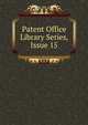 Patent Office Library Series, Issue 15, 