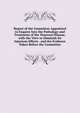 Report of the Committee Appointed to Enquire Into the Pathology and Treatment of the Venereal Disease, with the View to Diminish Its Injurious Effects . and the Evidence Taken Before the Committee, 