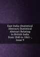 East India (Statistical Abstract) Statistical Abstract Relating to British India from 1840 to 1865- , Issue 9, 