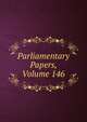 Parliamentary Papers, Volume 146, 
