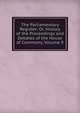The Parliamentary Register: Or, History of the Proceedings and Debates of the House of Commons, Volume 9, 