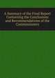 A Summary of the Final Report Containing the Conclusions and Recommendations of the Commissioners, 