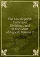 The Law Reports: Exchequer Division: . and in the Court of Appeal, Volume 2, 