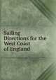 Sailing Directions for the West Coast of England, 