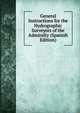 General Instructions for the Hydrographic Surveyors of the Admiralty (Spanish Edition), 
