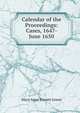 Calendar of the Proceedings: Cases, 1647-June 1650, Green, Mary Anne Everett, ed 