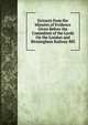 Extracts from the Minutes of Evidence Given Before the Committee of the Lords On the London and Birmingham Railway Bill, 