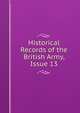 Historical Records of the British Army, Issue 13, 