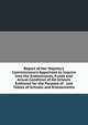 Report of Her Majesty's Commissioners Appointed to Inquire Into the Endowments, Funds and Actual Condition of All Schools Endowed for the Purpose of . and Tables of Schools and Endowments, 