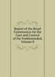 Report of the Royal Commission On the Care and Control of the Feebleminded, Volume 8, 