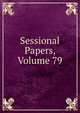 Sessional Papers, Volume 79, 