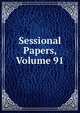 Sessional Papers, Volume 91, 