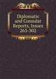 Diplomatic and Consular Reports, Issues 263-302, 