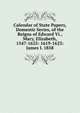 Calendar of State Papers, Domestic Series, of the Reigns of Edward Vi., Mary, Elizabeth, 1547-1625: 1619-1623: James I. 1858, 