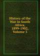 History of the War in South Africa, 1899-1902, Volume 3, 