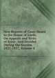 New Reports of Cases Heard in the House of Lords, On Appeals and Writs of Error: And Decided During the Session 1827-1837, Volume 4, 