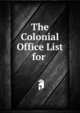 The Colonial Office List for ., 