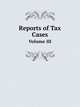 Reports of Tax Cases. Volume III, 