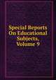Special Reports On Educational Subjects, Volume 9, 