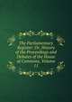 The Parliamentary Register: Or, History of the Proceedings and Debates of the House of Commons, Volume 11, 