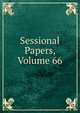 Sessional Papers, Volume 66, 