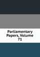 Parliamentary Papers, Volume 71, 