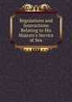 Regulations and Instructions Relating to His Majesty's Service at Sea, 