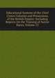 Educational Systems of the Chief Crown Colonies and Possessions of the British Empire: Including Reports On the Training of Native Races, Volume 13, 