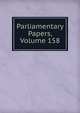 Parliamentary Papers, Volume 158, 