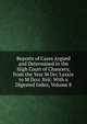 Reports of Cases Argued and Determined in the High Court of Chancery, from the Year M Dcc Lxxxix to M Dccc Xvii: With a Digested Index, Volume 8, 