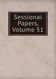 Sessional Papers, Volume 51, 