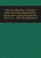 The Law Reports: Common Pleas Division, Reported by . and in the Court of Appeal by . 1875-76 -- 1879-80, Volume 3, 