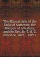 The Manuscripts of the Duke of Somerset, the Marquis of Ailesbury, and the Rev. Sir T. H. G. Puleston, Bart. ., Part 7, 