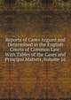 Reports of Cases Argued and Determined in the English Courts of Common Law: With Tables of the Cases and Principal Matters, Volume 16, 