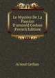 Le Myst?re De La Passion D'arnould Greban (French Edition), Arnoul Greban 