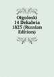 Otgoloski 14 Dekabria 1825 (Russian Edition), 