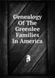 Genealogy Of The Greenlee Families In America, 