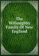 The Willoughby Family Of New England, 