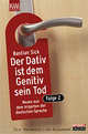 Der Dativ ist dem Genitiv sein Tod - Folge 2, Bastian Sick 