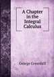 A Chapter in the Integral Calculus, George Greenhill 