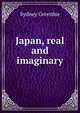Japan, real and imaginary, Sydney Greenbie 