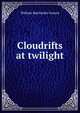 Cloudrifts at twilight, William Batchelder Greene 