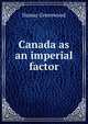 Canada as an imperial factor, Hamar Greenwood 